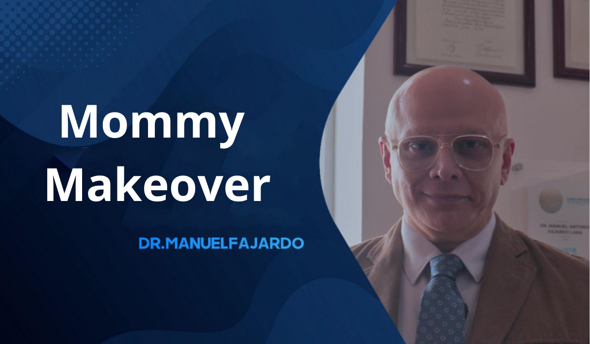Video sobre Mommy Makeover por el Dr. Manuel Fajardo lara